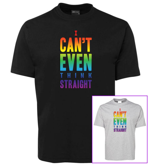 I Can t Even THINK Straight T Shirt Funny Gay Pride T Shirts Queer Gifts Australia