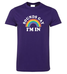 Sounds Gay, I'm In! T-Shirt (Purple)